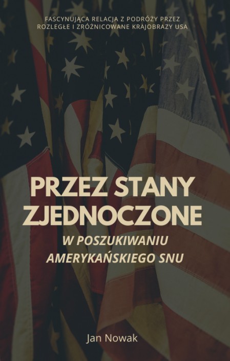 Przez Stany Zjednoczone: W poszukiwaniu Amerykańskiego Snu (1)